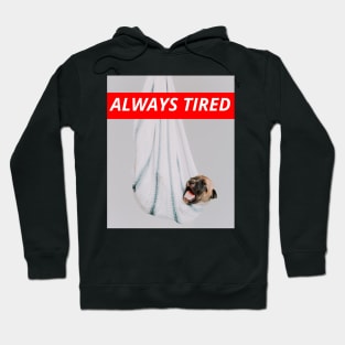 Always Tired Cute Dog Sleeping Funny Hoodie